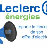 L'offre d'électricité E.Leclerc Energies ne verra pas le jour en octobre 2021